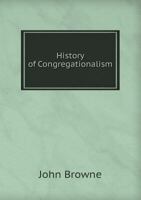 History of Congregationalism and Memorials of the Churches in Norfolk and Suffolk 935395990X Book Cover