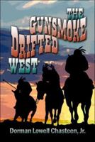 The Gunsmoke Drifted West 1424166055 Book Cover