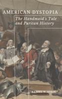 American Dystopia: The Handmaid’s Tale and Puritan History B0FMSDCKDX Book Cover