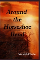 Around the Horseshoe Bend 1084188686 Book Cover