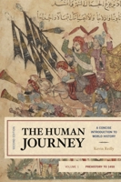 The Human Journey: A Concise Introduction to World History, Prehistory to 1450 1538105586 Book Cover