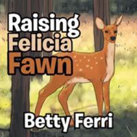 Raising Felicia Fawn 1524513229 Book Cover