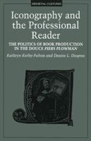 Iconography and the Professional Reader: The Politics of Book Production in the Douce Piers Plowman (Medieval Cultures, V. 15) 0816629765 Book Cover