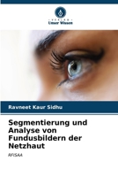 Segmentierung und Analyse von Fundusbildern der Netzhaut (German Edition) 6206664457 Book Cover