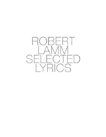 ROBERT LAMM SELECTED LYRICS 0999852779 Book Cover