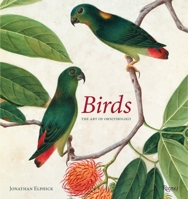 Birds: The Art of Ornithology 1902686667 Book Cover