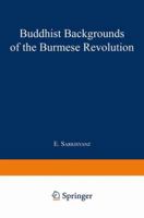 Buddhist Backgrounds of the Burmese Revolution 9401758301 Book Cover