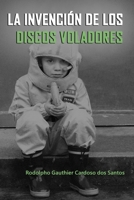 La invención de los discos voladores: Guerra Fría, prensa y ciencia en Brasil B0972JY2W2 Book Cover