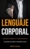 Lenguaje corporal: Gu�a para analizar el comportamiento (Gu�a ilustrada para entender la comunicaci�n no verbal) 1989853218 Book Cover