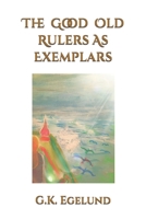The Good Old Rulers as Exemplars 8797215716 Book Cover