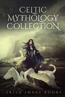 Irish Imbas: Celtic Mythology Collection 0994125860 Book Cover