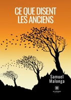 Ce que disent les anciens (French Edition) B0FGHYXNM6 Book Cover