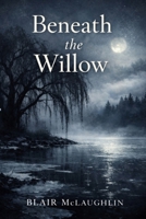 Beneath the Willow B0GPVB7MRJ Book Cover
