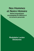 Nos Hommes et Notre Histoire; Notices biographiques accompagnées de reflexions et de souvenirs personnels 9357724559 Book Cover