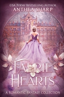 Faerie Hearts: A Romantic Fantasy Collection 1680131583 Book Cover