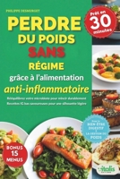 Perdre du poids sans régime grâce à l'alimentation anti-inflammatoire: Rééquilibrez votre microbiote et métabolisme avec des recettes IG bas - La ... pour mincir durablement (French Edition) B0F7Z1G888 Book Cover