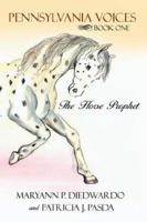 Pennsylvania Voices Book One: The Horse Prophet 1434308367 Book Cover