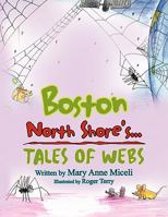 Boston North Shore's...: Tales of Webs 1456811355 Book Cover