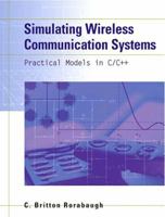 Simulating Wireless Communication Systems: Practical Models In C++ 0130222682 Book Cover