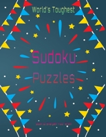 World's Toughest Sudoku Puzzles book: Very challenging Sudoku compilation for the pros . Large print, solutions included . B08P7667DH Book Cover