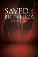 Saved...But Stuck B0C5P1KCLQ Book Cover