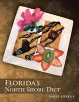 Florida's North Shore Diet 1496910761 Book Cover
