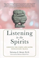 Listening to the Spirits: Surviving the Coming Apocalypse with Ecstatic Trance 1954744579 Book Cover