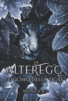 AlterEgo - L'Occhio della Tigre (AlterEgo Series) (Italian Edition) B0DMK6JS5N Book Cover