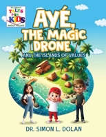 AYÉ, The Magic Drone and the Islands of Values B0DW8P4LV4 Book Cover