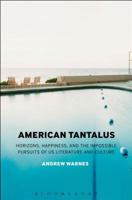 American Tantalus: Horizons, Happiness, and the Impossible Pursuits of US Literature and Culture 1501319620 Book Cover