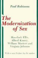 The Modernization of Sex: Havelock Ellis, Alfred Kinsey, William Masters and Virginia Johnson (Cornell paperbacks) 0801495393 Book Cover