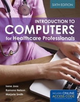Introduction to Computers for Healthcare Professionals, Fourth Edition 0763761133 Book Cover