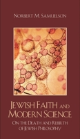 Jewish Faith and Modern Science: On the Death and Rebirth of Jewish Philosophy 0742558924 Book Cover
