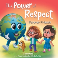 The Power of Respect -: A Children's Picture Book About Boundaries and Social Emotional Learning SEL for Kids Age 4-8 1955299161 Book Cover