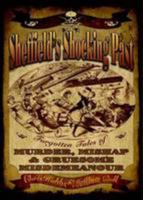Sheffield's Shocking Past: Forgotten Tales of Murder, Mishap & Gruesome Misdemeanour 1908431083 Book Cover