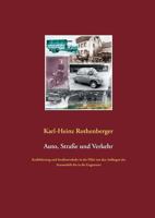 Auto, Straße und Verkehr: Kraftfahrzeug und Straßenverkehr in der Pfalz von den Anfängen des Automobils bis in die Gegenwart 3735760597 Book Cover