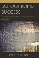 School Bond Success: A Strategy for Building America's Schools (Revised) 1475839278 Book Cover