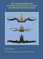Iron Spokeshaves and Related Tools Manufactured by Edward Preston & Sons 1735004219 Book Cover