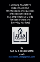 Exploring Allopathy's Hidden Side: The Unintended Consequences of Modern Medicine B0DPY3RM7D Book Cover