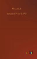 Ballads of Peace in War 1514286750 Book Cover