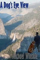 A Dogs Eye View 1441490841 Book Cover