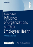 Influence of Organizations on Their Employees' Health: A Critical Analysis 3658460857 Book Cover