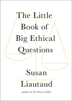 The Little Book of Big Ethical Questions 1982132221 Book Cover