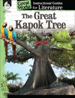 The Great Kapok Tree: An Instructional Guide for Literature: An Instructional Guide for Literature 1425889581 Book Cover