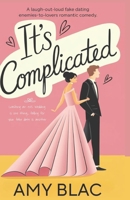 It's Complicated: A Laugh-Out-Loud fake dating enemies to lovers Romantic Comedy B0DVS9RB65 Book Cover