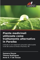 Piante medicinali utilizzate come trattamento alternativo in Paraíba: Coltivate in orti medicinali comunitari nelle località rurali dei comuni di Areia e Pocinhos, PB (Italian Edition) 6206824349 Book Cover