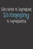 Notebook: Vintage Education Is Important But Swimming Is Importanter 1082545716 Book Cover
