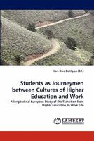 Students as Journeymen between Cultures of Higher Education and Work: A longitudinal European Study of the Transition from Higher Education to Work Life 3838394623 Book Cover