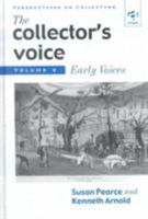 The Collector's Voice: Critical Readings in the Practice of 1859284183 Book Cover