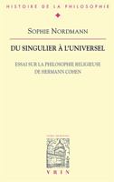 Du Singulier a l'Universel: Essai Sur La Philosophie Religieuse de Hermann Cohen 2711618587 Book Cover